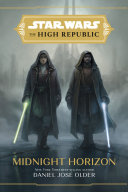 Stream Star Wars The High Republic Midnight Horizon (Star Wars The High Republic (Young Adult)) by Daniel Joseacute; Older