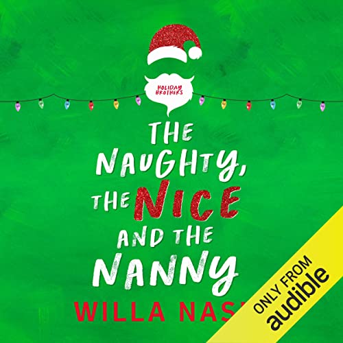 The Naughty, the Nice and the Nanny (Holiday Brothers) Audiobook