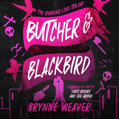 Butcher & Blackbird [The Ruinous Love Trilogy, Book 1] Audiobook