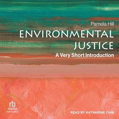 Environmental Justice: A Very Short Introduction – Full Audiobook