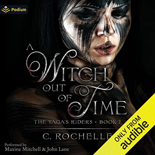 A Witch Out of Time (The Yaga’s Riders) (C. Rochelle)