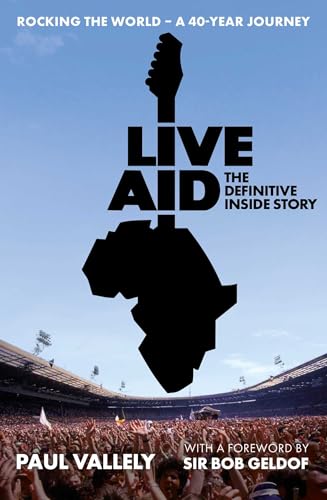 Live Aid: The Definitive 40 Year Story