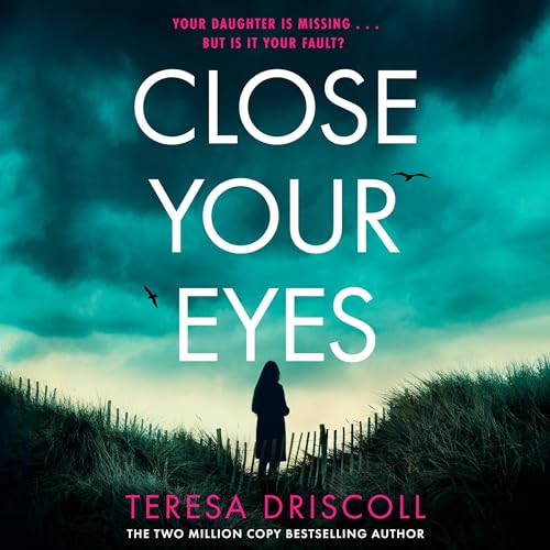 Free Audiobook: Close Your Eyes by Teresa Driscoll