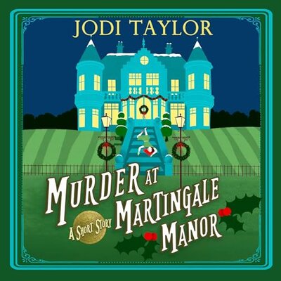 Murder at Martingale Manor (Jodi Taylor)