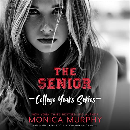 The Senior (College Years) by Monica Murphy (Audiobook)