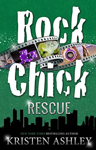 Kristen Ashley: Rock Chick Rescue