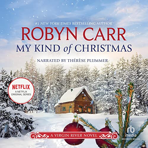 Stream My Kind of Christmas (A Virgin River Novel) by Robyn Carr