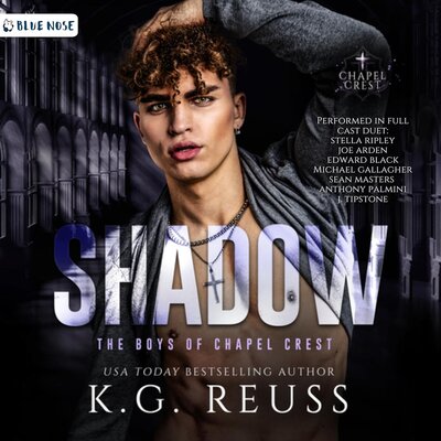 K.G. Reuss: Shadow: A Dark Asylum Bully Romance (The Boys of Chapel Crest Book 6)