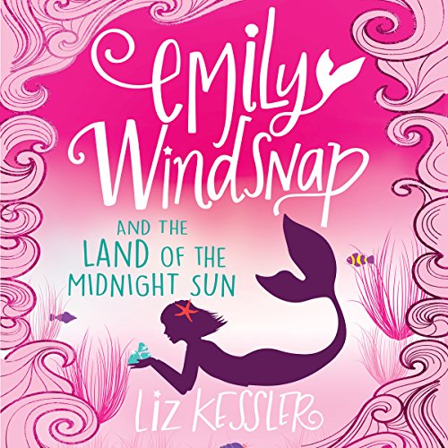 Stream Emily Windsnap and the Land of the Midnight Sun by Liz Kessler