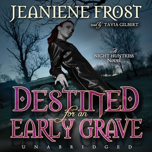 Free Audiobook: Destined for an Early Grave (The Night Huntress Novels) by Jeaniene Frost