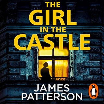 James Patterson: The Girl in the Castle