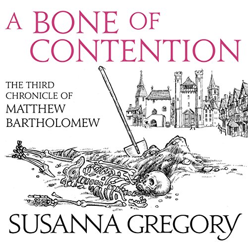 Susanna Gregory: A Bone of Contention (Matthew Bartholomew)