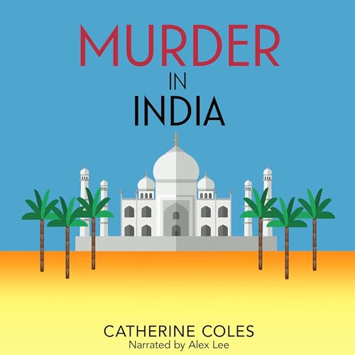 Catherine Coles: Murder in India (A Tommy & Evelyn Christie Mystery)