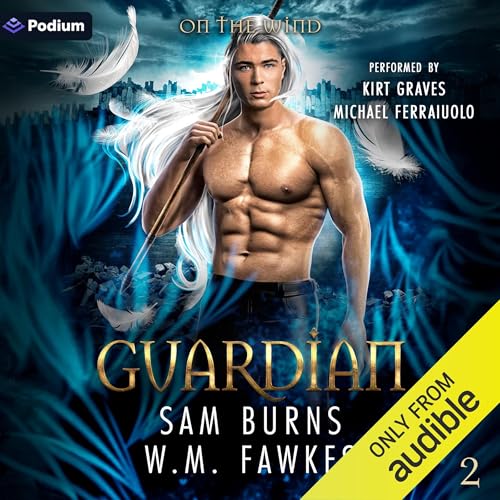 Free Audiobook: Guardian (On the Wind) by Sam Burns, W.M. Fawkes