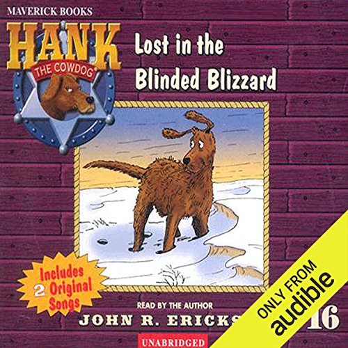 The Case of the Blinded Blizzard (Hank the Cowdog) by John R. Erickson (Audiobook)