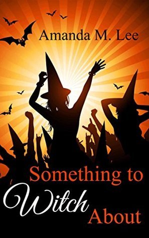 Something to Witch About by Amanda M. Lee (Audiobook)