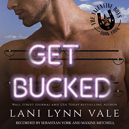 Get Bucked (The Valentine Boys) (Lani Lynn Vale)