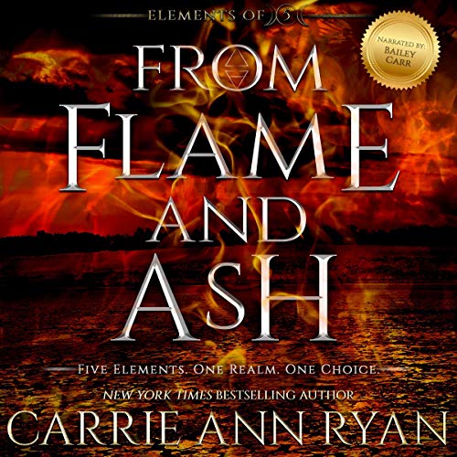 Carrie Ann Ryan: From Flame and Ash (Elements of Five)