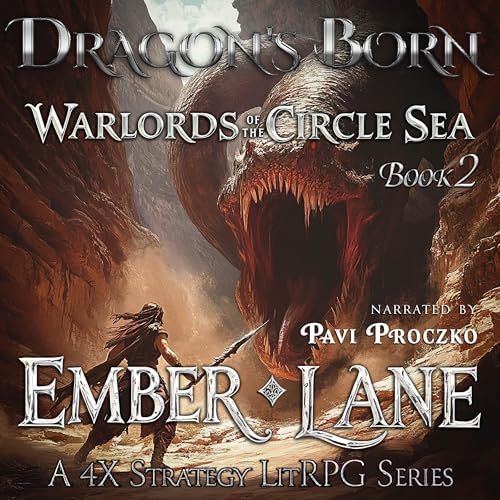 Dragon’s Born: A 4X Strategy LitRPG Series (A 4X Strategy LitRPG Series: Warlords of the Circle Sea)