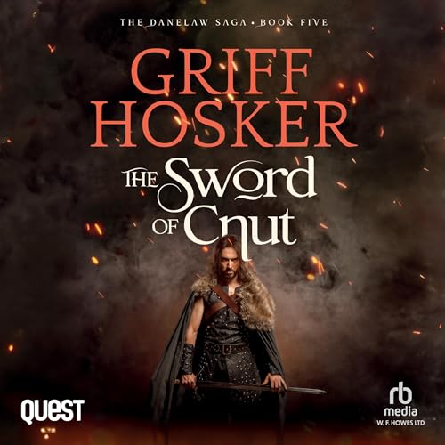 Listen to The Sword of Cnut (Danelaw Saga)
