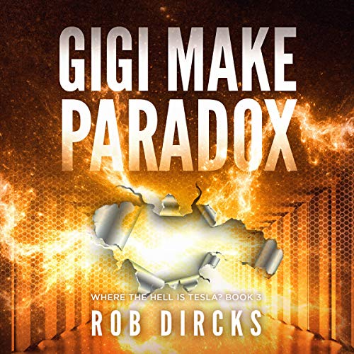 Gigi Make Paradox (Where the Hell Is Tesla?) (Rob Dircks)