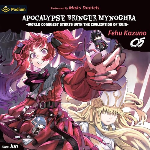Apocalypse Bringer Mynoghra: World Conquest Starts with the Civilization of Ruin, Vol. 5 Audiobook
