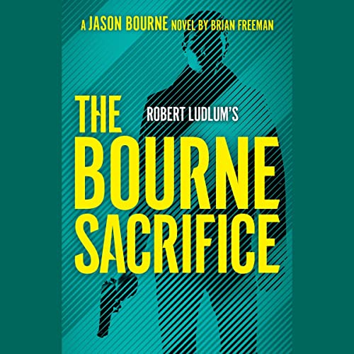 Robert Ludlum’s The Bourne Sacrifice (Jason Bourne Series) – Full Audiobook