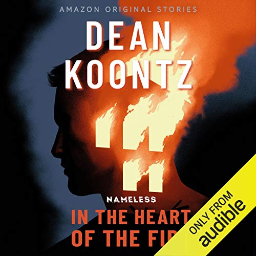 Dean Koontz: In the Heart of the Fire (Nameless: Season One)