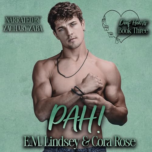 Deaf Hearts 3 – PAH! (Cora Rose, E.M. Lindsey)