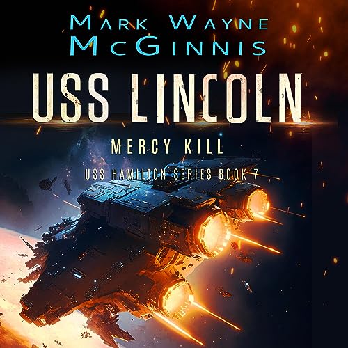 USS Lincoln: Mercy Kill (USS Hamilton) (Mark Wayne McGinnis)