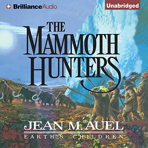 Free Audiobook: The Mammoth Hunters (Earth’s Children®) by Jean M. Auel