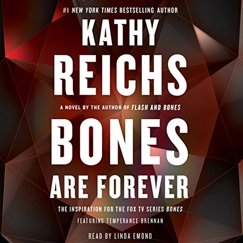 Bones Are Forever (A Temperance Brennan Novel) by Kathy Reichs (Audiobook)