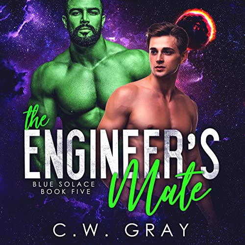 The Engineer’s Mate (Blue Solace Series) by C.W. Gray (Audiobook)
