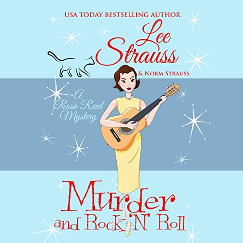 Free Audiobook: Murder and Rock ‘n’ Roll (Rosa Reed Mysteries) by Lee Strauss, Norm Strauss