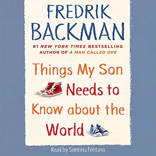 Things My Son Needs to Know About the World by Fredrik Backman (Audiobook)