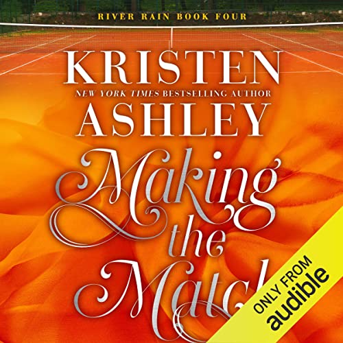 Free Audiobook: Making the Match (A River Rain Novel) by Kristen Ashley