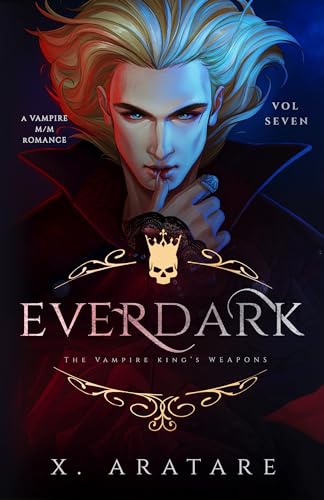 Ever Dark, Book 7: The Vampire King’s Weapons (X. Aratare)