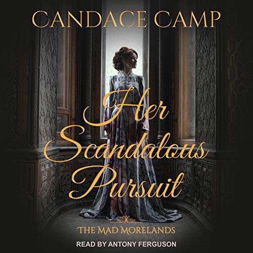 Candace Camp: Her Scandalous Pursuit (The Mad Morelands)