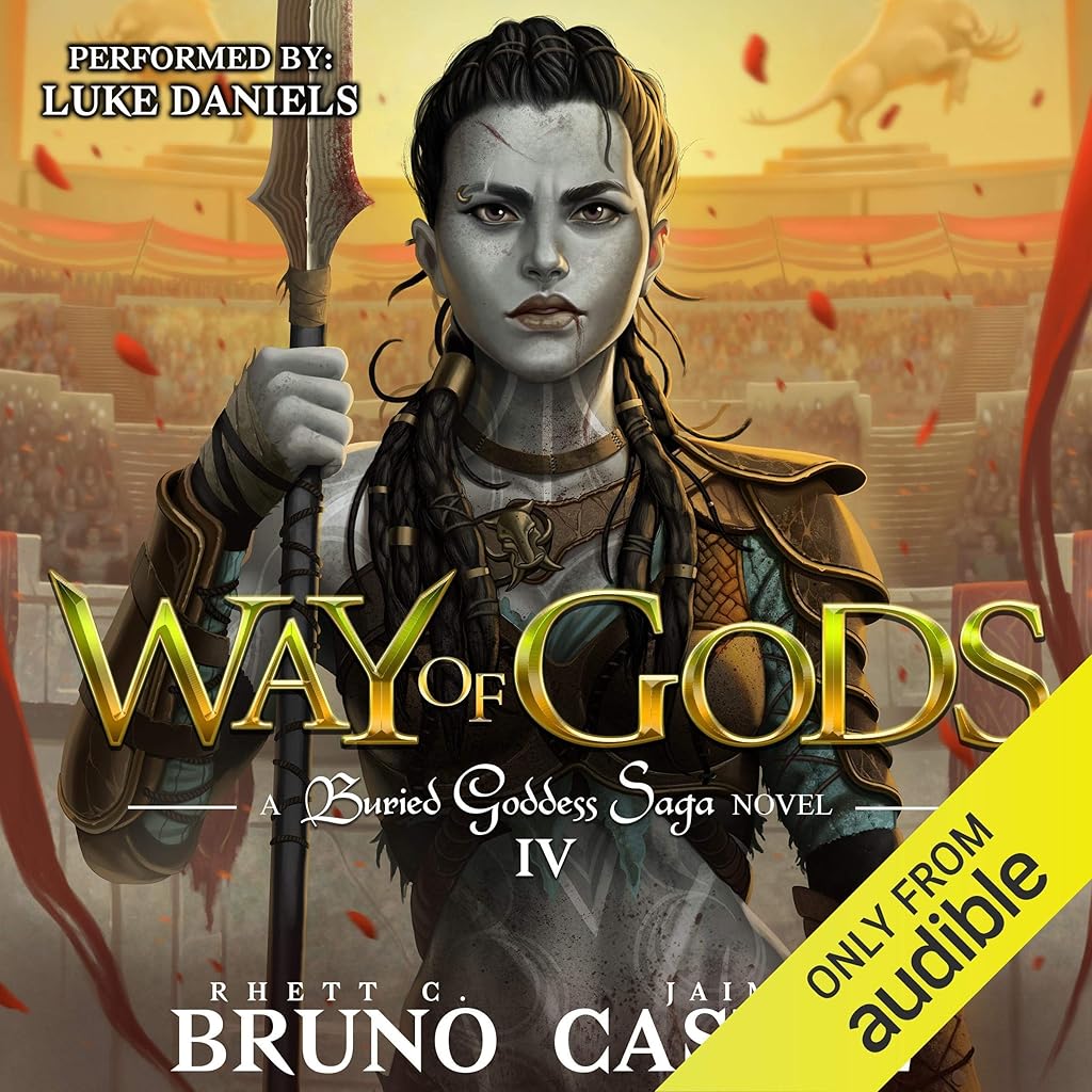 Stream Way of Gods (The Buried Goddess Saga) by Rhett C. Bruno, Jaime Castle
