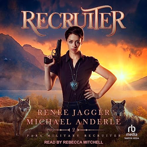 Ren&eacute;e Jagg&eacute;r, Michael Anderle: Recruiter (Para-Military Recruiter Series)