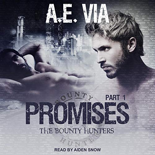 A.E. Via: Promises: Part 1 (Bounty Hunters)