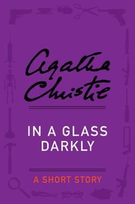 In a Glass Darkly – an Agatha Christie Standalone Short Story by Agatha Christie (Audiobook)