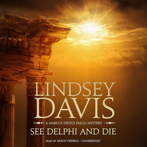 See Delphi and Die (Marcus Didius Falco) by Lindsey Davis (Audiobook)