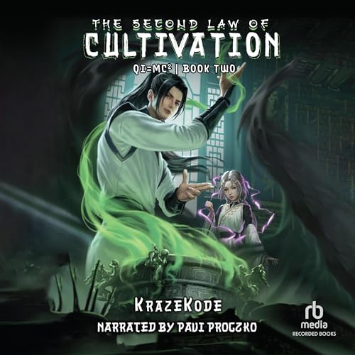 The Second Law of Cultivation (Qi=MC^2) — Narrated Edition