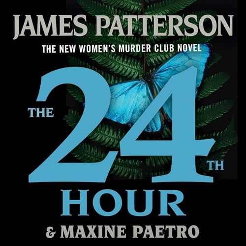 Listen to The 24th Hour (WMC #24) (Women’s Murder Club BookShots)