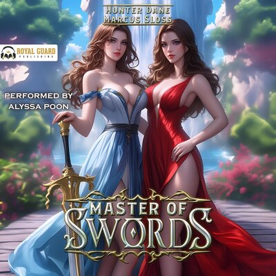 Master of Swords: Swords and Sheaths Book 1 — Narrated Edition