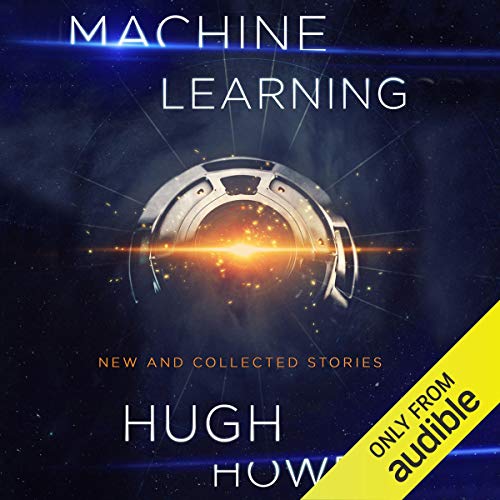 Machine Learning (The Silo Saga) by Hugh Howey (Audiobook)