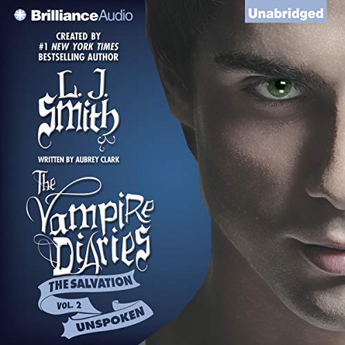 The Salvation: Unspoken (The Vampire Diaries: The Salvation) – Full Audiobook