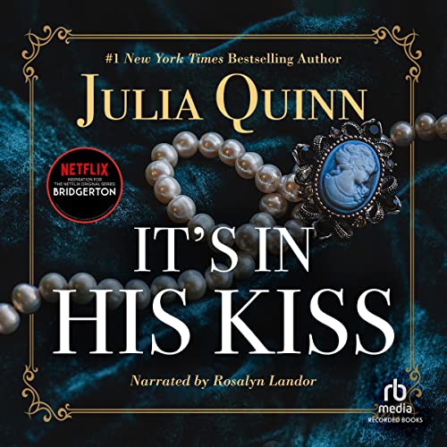 Free Audiobook: It’s in His Kiss (Bridgertons) by Julia Quinn
