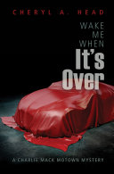 Wake Me When It’s Over (Charlie Mack Motown Mystery Series) Audiobook